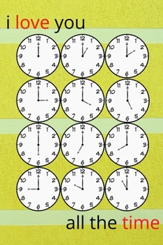 I love you all the time: Romantic Gift - Journal For Girls Boyfriend & Girlfriend - Lined Journal Valentine's Day