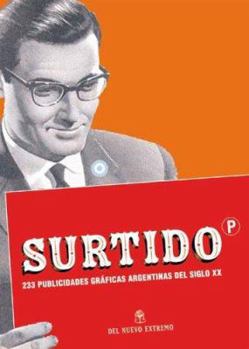 Paperback Surtido - 233 Publicidades Graficas Argentinas del Siglo XX (Spanish Edition) [Spanish] Book