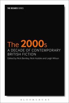 Paperback The 2000s: A Decade of Contemporary British Fiction Book