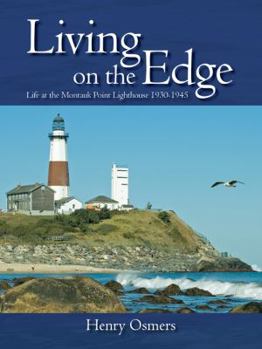 Paperback Living on the Edge: Life at the Montauk Point Lighthouse 1930-1945 Book