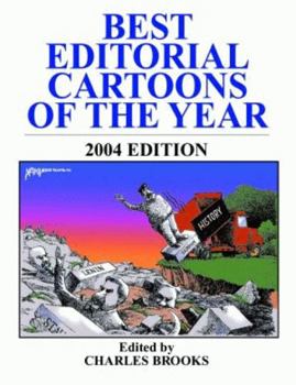 Best Editorial Cartoons of the Year 2004 (Best Editorial Cartoons of the Year)