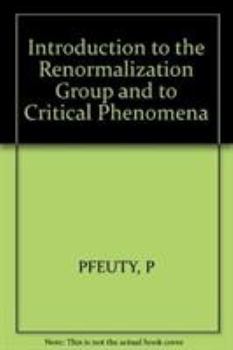 Hardcover Introduction to the Renormalization Group and to Critical Phenomena Book