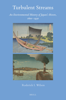 Hardcover Turbulent Streams: An Environmental History of Japan's Rivers, 1600-1930 Book
