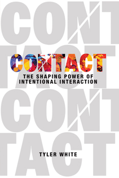 Paperback Contact: The Shaping Power of Intentional Interaction Book
