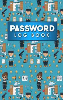 Paperback Password Log Book: Internet Password Booklet, Password Logbook, Password Diary, Username Password Book, Cute Police Cover Book