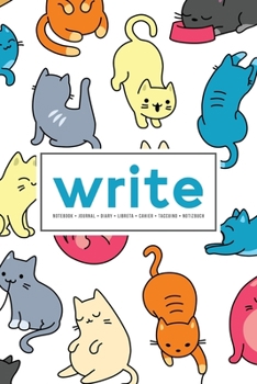 Write: Notebook | Journal | Diary| Libreta | Cahier | Taccuino | Notizbuch: 110 Pages for Writing, Drawing, Sketching & Organizing: Cute Cats 698-7