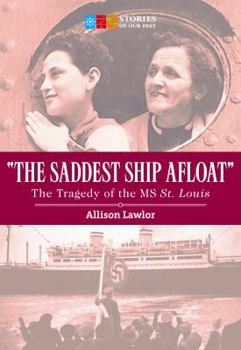 The Saddest Ship Afloat: the Tragedy of the MS St. Louis - Book  of the Stories of Our Past