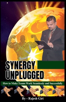 Paperback Synergy Unplugged: How to Make Teams Work Seamlessly and Successfully Book