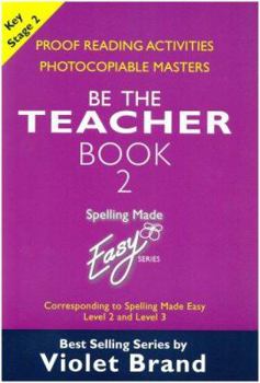 Paperback Spelling Made Easy: Be the Teacher Book 2 Proof Reading Activities, Photocopiable Masters: Corresponding to "Spelling Made Easy" Level 2 a Book