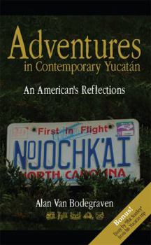 Paperback Adventures in Contemporary Yucatan: An American's Reflections Book