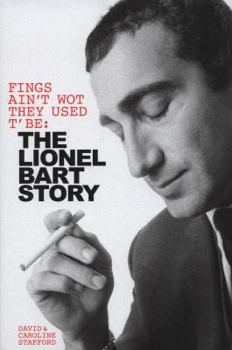 Hardcover Fings Ain't What They Used T' Be: The Lionel Bart Story Book