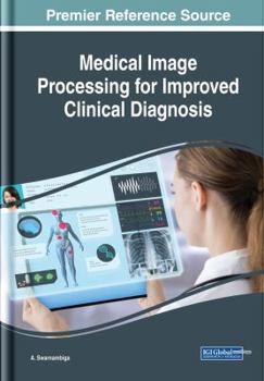 Hardcover Medical Image Processing for Improved Clinical Diagnosis Book