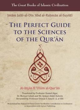 Paperback The Perfect Guide to the Sciences of the Qu'ran: Al-Itqan Fi 'Ulum Al-Qur'an Book