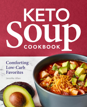 Paperback Keto Soup Cookbook: Comforting Low-Carb Favorites Book