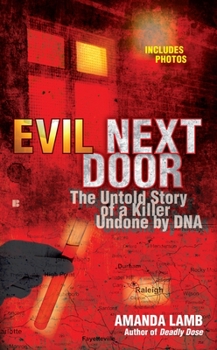 Mass Market Paperback Evil Next Door: The Untold Story of a Killer Undone by DNA Book