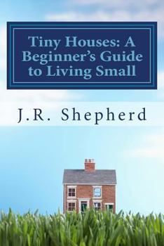 Paperback Tiny Houses: A Beginner's Guide to Living Small Book