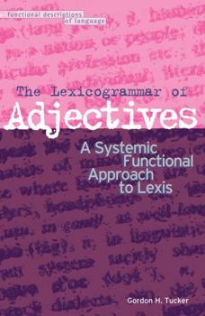 Hardcover Lexicogrammar of Adjectives: A Systemic Functional Approach to Lexis Book