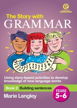 Paperback The Story with Grammar Book 2: Building sentences Years 5-6 Book