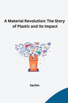 Paperback A Material Revolution: The Story of Plastic and Its Impact Book