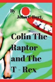 Paperback Colin The Raptor and The T - Rex. Book