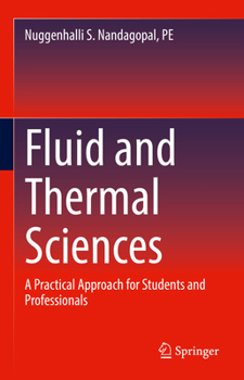 Hardcover Fluid and Thermal Sciences: A Practical Approach for Students and Professionals Book