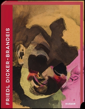 Hardcover Friedl Dicker-Brandeis: Bauhaus Student, Avant-Garde Painter, Art Teacher Book