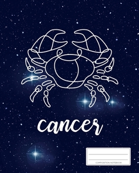 Cancer Composition Notebook: Your Personal Zodiac Journal | Horoscope Gift Book | Astronomical Diary | College Ruled | 110p | 8x10 inches