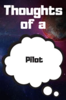 Thoughts of a Pilot: Pilot Career School Graduation Gift Journal / Notebook / Diary / Unique Greeting Card Alternative