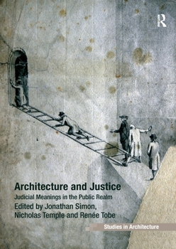 Paperback Architecture and Justice: Judicial Meanings in the Public Realm Book