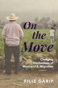 Hardcover On the Move: Changing Mechanisms of Mexico-U.S. Migration Book