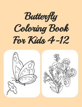 Butterfly Coloring Book For Kids 4-12: Butterflies