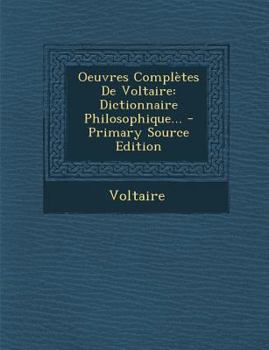 Paperback Oeuvres Completes de Voltaire: Dictionnaire Philosophique... [French] Book