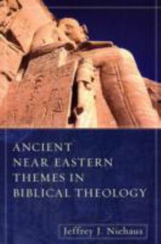 Paperback Ancient Near Eastern Themes in Biblical Theology Book