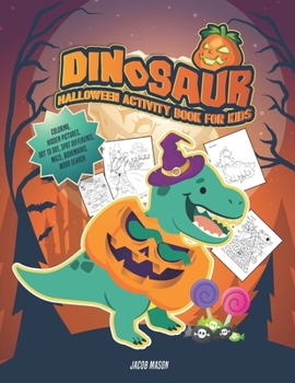 Paperback Dinosaur Halloween Activity Book For Kids: Coloring, Hidden Pictures, Dot To Dot, Spot Difference, Maze, Bookmarks, Word Search Book