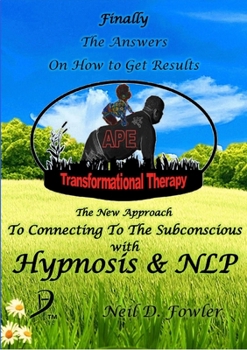 Paperback APE Transformational Therapy: The New Approach To Connecting To The Subconscious With NLP and Hypnosis Book