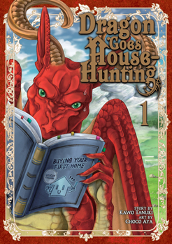 Dragon Goes House-Hunting, Vol. 1 - Book #1 of the Dragon Goes House-Hunting