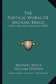 Paperback The Poetical Works Of Michael Bruce: With Life And Writings (1895) Book