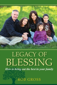 Paperback Legacy of Blessing: How to bring out the best in your family Book