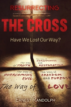 Paperback Resurrecting the Cross: Have We Lost Our Way? Book