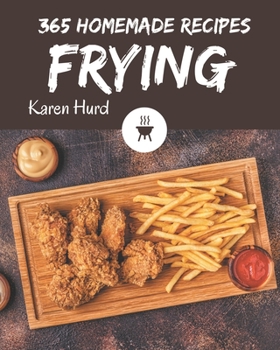 Paperback 365 Homemade Frying Recipes: Explore Frying Cookbook NOW! Book