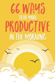 Paperback 66 Ways to be More Productive in the Morning Book
