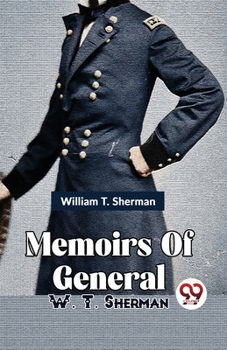 Paperback Memoirs Of General W. T. Sherman Vol -1 Book