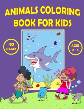 Paperback Animals Coloring Book for Kids: 40 Cute, Unique Animal Coloring Pages for Boys & Girls Ages 2-5 With Crocodile Painter, Panda Bear ... Zebra Cleaner, Book