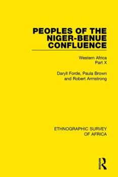 Paperback Peoples of the Niger-Benue Confluence (The Nupe. The Igbira. The Igala. The Idioma-speaking Peoples): Western Africa Part X Book