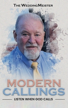 Hardcover Modern Callings; Listen When God Calls Book