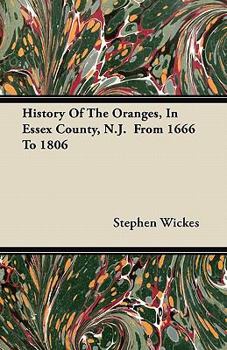 Paperback History Of The Oranges, In Essex County, N.J. From 1666 To 1806 Book