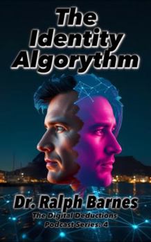 The Identity Algorithm: The fourth mystery in the series, based in Cape Town, South Africa (The Digital Deductions Podcast Series)