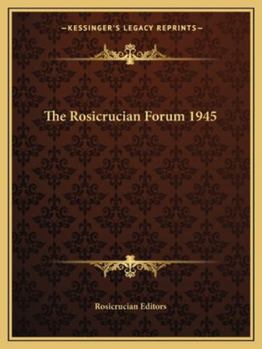 Paperback The Rosicrucian Forum 1945 Book