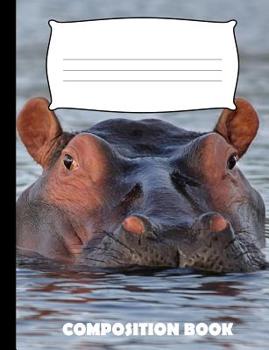 Composition Book: Hippopotamus Composition Notebook Wide Ruled