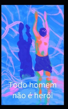 Paperback Todo homem não é herói [Portuguese] Book